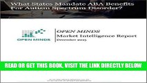 [READ] EBOOK What States Mandate ABA Benefits For Autism Spectrum Disorder?: An OPEN MINDS Market