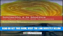 [FREE] EBOOK Iniciacion a la bioetica con algunas reflexiones desde los trasplantes/ Initiation to