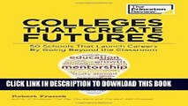 [Ebook] Colleges That Create Futures: 50 Schools That Launch Careers By Going Beyond the Classroom