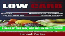 [FREE] EBOOK Low Carb: Proven Low Carb Homemade Cookbook That Will Help You Lose Weight Without