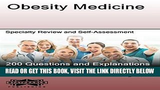 [READ] EBOOK Obesity Medicine: Specialty Review and Self-Assessment (StatPearls Review Series Book