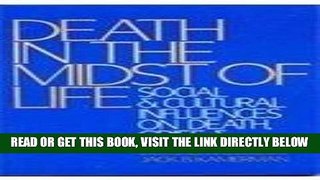 [READ] EBOOK Death in the Midst of Life: Social and Cultural Influences on Death: 1st (First)
