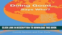 [Ebook] Doing Good . . . Says Who?: Stories from Volunteers, Nonprofits, Donors, and Those They