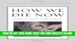 [FREE] EBOOK How We Die Now: Intimacy and the Work of Dying ONLINE COLLECTION