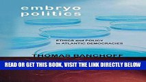 [READ] EBOOK Embryo Politics: Ethics and Policy in Atlantic Democracies BEST COLLECTION