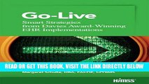 [FREE] EBOOK Go-Live: Smart Strategies from Davis Award-Winning EHR Implementations (HIMSS Book
