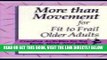 [READ] EBOOK More Than Movement for Fit to Frail Older Adults: Creative Activities for the Body,