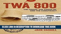 [PDF] TWA 800: The Crash, the Cover-Up, and the Conspiracy Download online