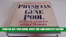 [READ] EBOOK Physician to the Gene Pool: Genetic Lessons and Other Stories ONLINE COLLECTION