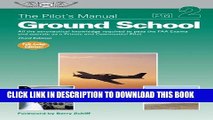 [Ebook] The Pilot s Manual: Ground School: All the aeronautical knowledge required to pass the FAA