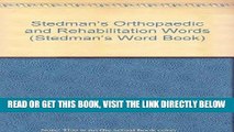 [READ] EBOOK Stedman s Orthopaedic   Rehab Words, Fourth Edition, on CD-ROM: With Podiatry,