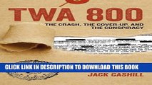 [Ebook] TWA 800: The Crash, the Cover-Up, and the Conspiracy Download online