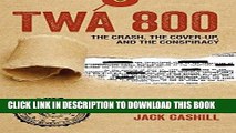 [Ebook] TWA 800: The Crash, the Cover-Up, and the Conspiracy Download online