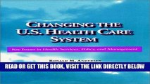 [FREE] EBOOK Changing the U.S. Health Care System: Key Issues in Health Services, Policy, and