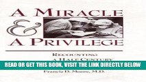 [READ] EBOOK A Miracle and a Privilege: Recounting a Half Century of Surgical Advance ONLINE