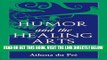[READ] EBOOK Humor and the Healing Arts: A Multimethod Analysis of Humor Use in Health Care