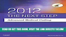 [READ] EBOOK The Next Step, Advanced Medical Coding 2012 Edition, 1e BEST COLLECTION
