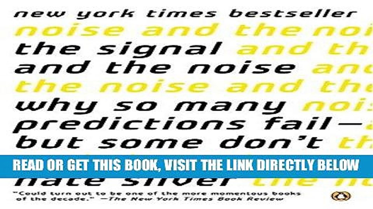 EBOOK] DOWNLOAD The Signal and the Noise: Why So Many Predictions Fail-but Some Don t PDF