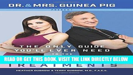 EBOOK] DOWNLOAD Dr. and Mrs. Guinea Pig Present The Only Guide You ll Ever Need to the Best