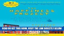 EBOOK] DOWNLOAD The Happiness Project (Revised Edition): Or, Why I Spent a Year Trying to Sing in