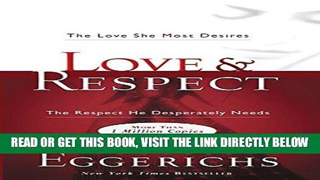 EBOOK] DOWNLOAD Love Respect: The Love She Most Desires; The Respect He Desperately Needs GET NOW