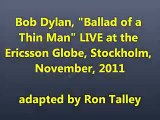 Bob Dylan - Ballad of a Thin Man live  November 4 2011 Stockholm