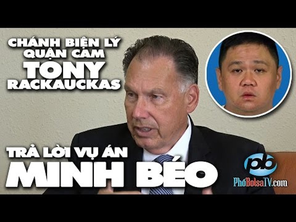 Chánh Biện Lý Tony Rackauckas: chuyện điều đình vụ án Minh Béo