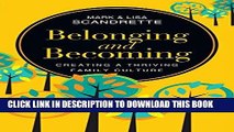 Best Seller Belonging and Becoming: Creating a Thriving Family Culture Free Read