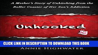 Best Seller Unhooked: A Mother s Story of Unhitching from the Roller Coaster of Her Son s