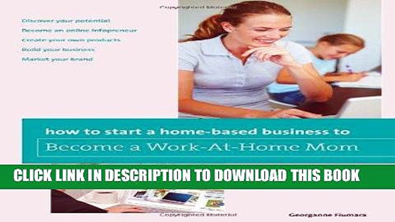 [BOOK] PDF How to Start a Home-based Business to Become a Work-At-Home Mom (Home-Based Business