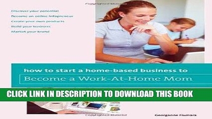[BOOK] PDF How to Start a Home-based Business to Become a Work-At-Home Mom (Home-Based Business