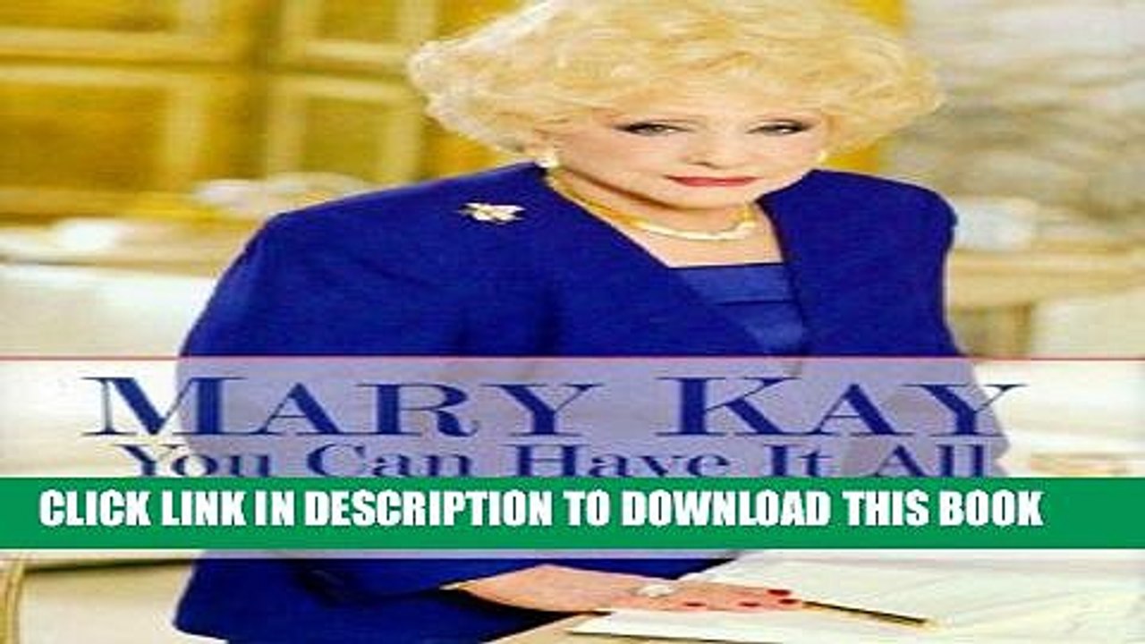 [BOOK] PDF Mary Kay: You Can Have It All: Lifetime Wisdom from America s Foremost Woman