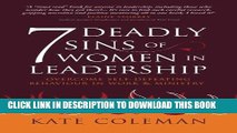[DOWNLOAD] PDF 7 Deadly Sins of Women in Leadership: Overcome Self-Defeating Behaviour in Work and