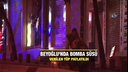 Beyoğlu'nda bomba süsü verilen tüp patlatıldı