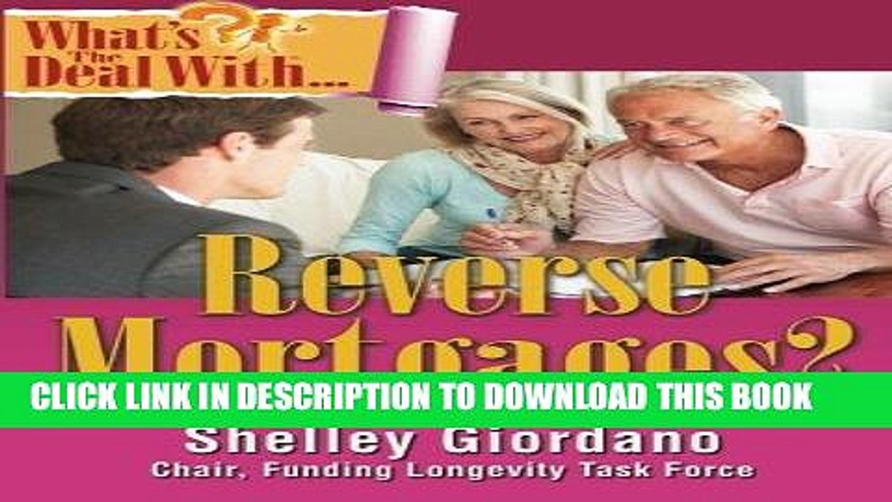 [PDF] What s the Deal with Reverse Mortgages? Full Online
