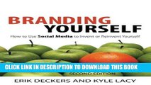 [PDF] Branding Yourself: How to Use Social Media to Invent or Reinvent Yourself (2nd Edition) (Que