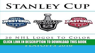 [FREE] EBOOK Stanley Cup Playoffs 2016: All 30 NHL Logos To Color: Unique Ice Hockey coloring book