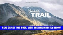 [READ] EBOOK Grand Trail: A Magnificent Journey to the Heart of Ultrarunning and Racing BEST