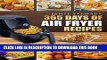 Best Seller 365 Days of Air Fryer Recipes: Quick and Easy Recipes to Fry, Bake and Grill with Your