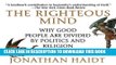 Best Seller The Righteous Mind: Why Good People Are Divided by Politics and Religion Free Read