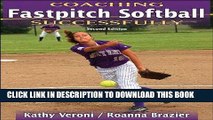 [FREE] EBOOK Coaching Fastpitch Softball Successfully - 2nd Edition (Coaching Successfully Series)