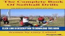 [READ] EBOOK The Complete Book Of Softball Drills: easy guide to perfect your softball drills