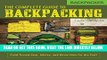 [READ] EBOOK Backpacker The Complete Guide to Backpacking: Field-Tested Gear, Advice, and Know-How