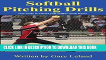 [READ] EBOOK Softball Pitching Drills: Great Pitching Drills for Fastpitch Softball (Fastpitch