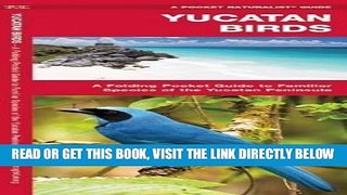 [READ] EBOOK Yucatan Birds (Pocket Naturalist Guide Series) BEST COLLECTION