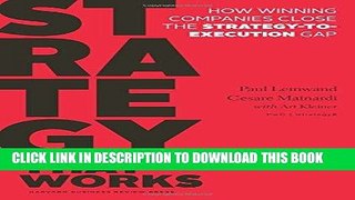 [PDF] Strategy That Works: How Winning Companies Close the Strategy-to-Execution Gap Popular Online