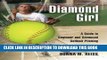 [FREE] EBOOK Diamond Girl: A Guide to Beginner and Advanced Softball Pitching ONLINE COLLECTION