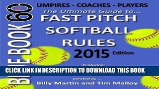[READ] EBOOK Blue Book 60 - Fast Pitch Softball Rules - 2015: The Ultimate Guide to (NCAA - NFHS -