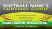 [READ] EBOOK Softball Mom s Survival Guide: How you and your daughter can be winners in softball