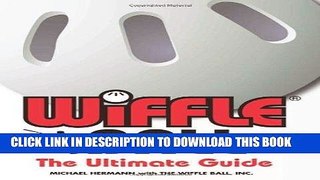 [FREE] EBOOK WiffleÂ® Ball: The Ultimate Guide ONLINE COLLECTION